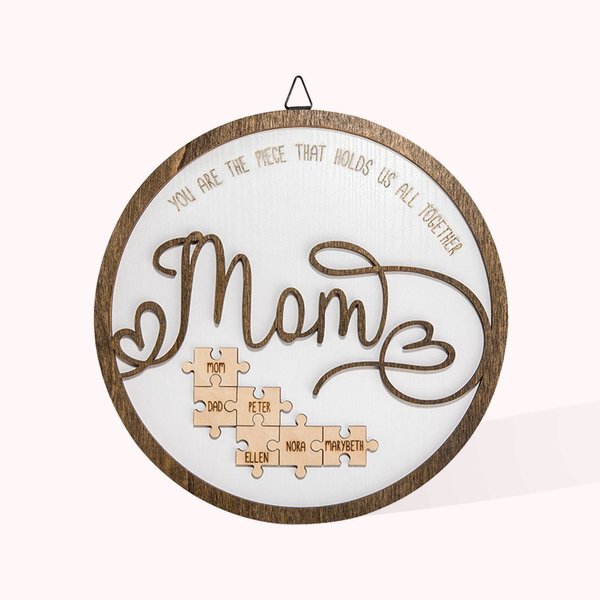 Mom Puzzle Wooden Sign You Are the Piece That Holds Us All Together
