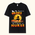 Personalized My Broom Broken So I Became A Nurse Funny Halloween Shirt with Witches Design for RN Nurse Medical Workers