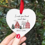 Personalized Ceramic Ornament I Wish You Lived Next Door