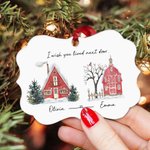 Personalized Ceramic Ornament I Wish You Lived Next Door