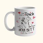 Mug de Couple Personnalisé avec Nom Thème Je Veux Juste Toucher Tes Fesses Tout le Temps Cadeau d'Anniversaire Saint-Valentin pour Lui
