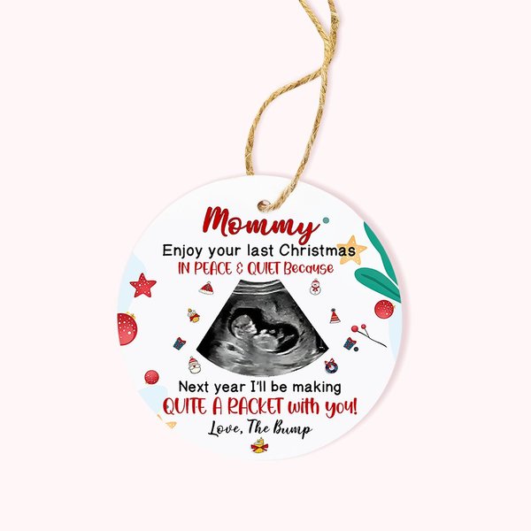 Ornement Pendent Personnalisé avec Photo Décoration Thème Enjoy Your Last Christmas In Peace And Quiet Cadeau Noël pour Future Maman