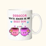 Mug d'amis personnalisé Tu seras toujours mon meilleur thé Mug amusant