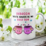 Mug d'amis personnalisé Tu seras toujours mon meilleur thé Mug amusant
