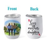 Spersonalizowany kubek na wino Love Between A Mother And Daughter Is Forever z izolacją próżniową, odpowiedni do gorących i zimnych płynów Prezent na Dzień Matki