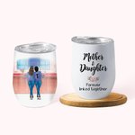 Personalized Mother And Daughter Forever Linked Together Wine Tumbler Suitable for Hot and Cold Liquids Mother's Day Gift