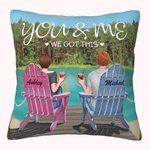 Personalized Your and Me We Got This Lakeside Vacation Summer Holiday Throw Pillow Cover Valentine's Day Gift Sofa Decor