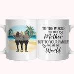 Personalized To The World You Are a Mother Beach Vacation Design White Ceramic Mug Mom Gifts From Daughter