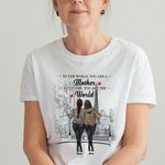 Personalized One and Only Best Mom Daughter Accompanied by City Walk T-shirt Sport