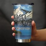 Personalized You and Me We Got This Snow Mountain Couple on Beach Chairs Design 20oz Tumbler Valentine's Day Gift for Hot and Cold Drinks