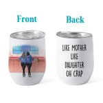 Personalized 12oz Wine Tumbler Leak Proof Like Mother Like Daughter Mother And Daughter Christmas Day Mother's Day Gift for Mom