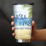 Personalized You and Me We Got This Couple on Chairs Seaside Scenery 20oz Tumbler Valentine's Day Gift Daily Use