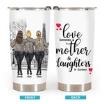 Personalised Love between a Mother and Daughters Family Love 20oz Tumbler Women's Day Gift for Hot and Cold Drinks