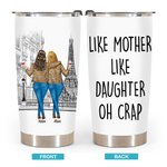 Personalized Like Mother Like Daughters Showing Love for Each Other 20oz Tumbler for Hot and Cold Drinks
