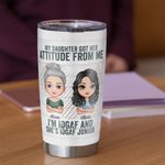 Personlig mor och dotter Hennes attityd från mig Cool förklaring 20oz Tumbler Thanksgiving Day Present för varma och kalla drycker