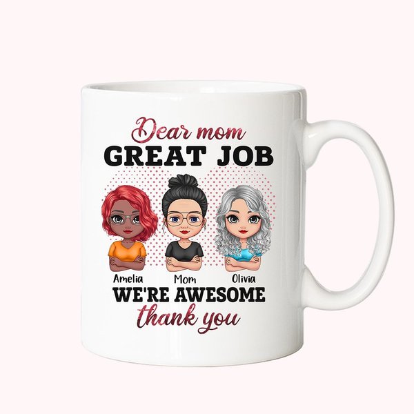 Personalised Dear Mom Great Job Mother And Daughter White Ceramic Mug Gift for Mother 11oz or 15oz