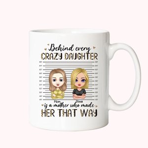 Personalizzato Dietro ogni figlia pazza c'è una madre che ha fatto Bianco tazza di ceramica Regalo per la mamma tazza di caffè