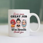 Personalised Dear Mom Great Job Mother And Daughter White Ceramic Mug Gift for Mother 11oz or 15oz