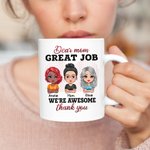 Personalised Dear Mom Great Job Mother And Daughter White Ceramic Mug Gift for Mother 11oz or 15oz