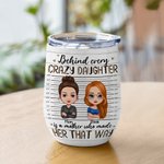 Personalized Crazy Mother and Daughter Cool Love Declaration Wine Tumbler Memorial Gift Suitable for Hot and Cold Liquids