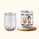 Personalisierte Cool Family Like Mother Like Daughter mit Leopard Elemente Wein Becher Women's Day Geschenk geeignet für heiße und kalte Flüssigkeiten