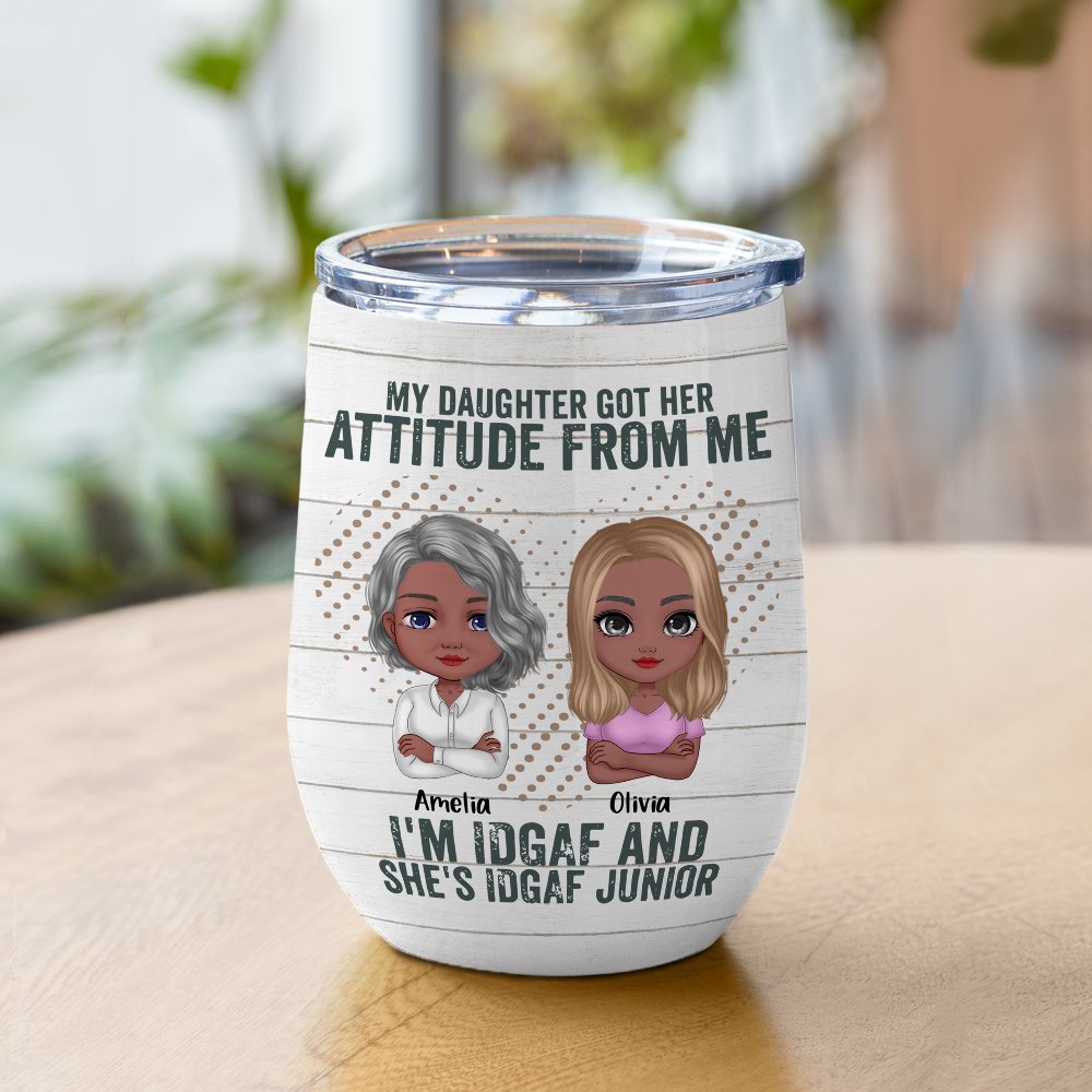Vaso de Vino Personalizado Her Attitude From Me Madre e Hija Autorretrato Regalo conmemorativo Apto para Líquidos Fríos y Calientes 2