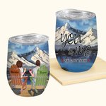 Personalized You and Me Couple Watch Snow Mountain Scenery Wine Tumbler Anniversary Easy to Clean