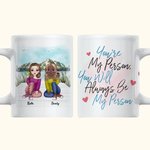 Gepersonaliseerde You Will Always Be My Person Mountain Lake View Witte Keramische Mok Bestie Gifts voor Vrouwen Koffiemok