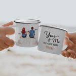Personalized You and Me We Got This Couple Love Enamel Mug Strong and Long-lasting Birthday Valentine's Day
