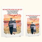 Personalized Love Poem No Matter How Old We Get Never Stop Saying I Love You Acrylic Plaque Valentine's Day Gift Desk Ornament