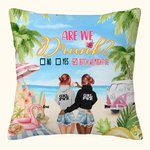 Personalized Are We Drunk Bitch We Might Be Best Friends on Beach Throw Pillow Cover Gift for Friend for Living Room
