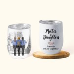 Personalized Mother And Daughter Forever Linked Together Reusable Vacuum Insulated  Wine Tumbler Birthday Gift for Mother