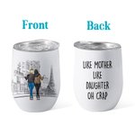 Personlig Like Mother Like Daughter 12oz Wine Tumbler Vakuumisolerad present till mors dag födelsedagspresent