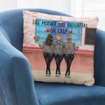 Personalised Like Mother Like Daughter oh Crap Shopping Store Throw Pillow Cover Best Gift for Mother