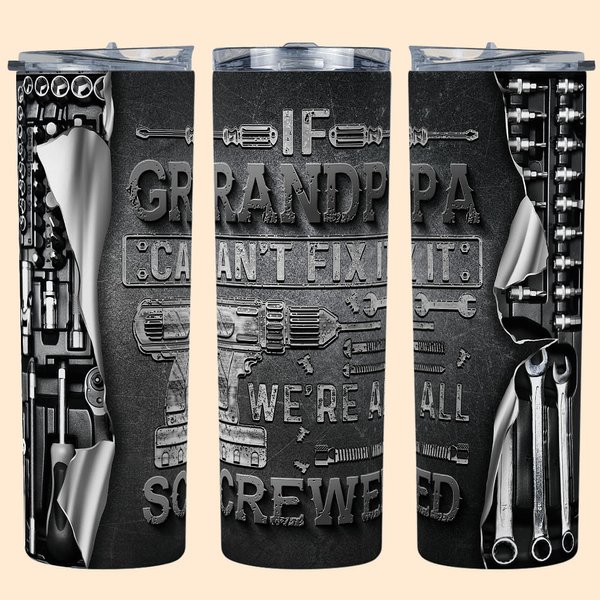 Personalizzato If Grandpa Can't Fix It We're All Screwed 20 oz Tumbler Regalo per la festa del papà Nonno Padre