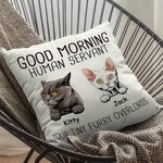 Gepersonaliseerd Good Morning Human Servant Your Tinny Furry Overlords Sierkussenhoes voor kattenliefhebbers Home Decoration