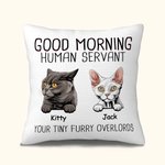 Gepersonaliseerd Good Morning Human Servant Your Tinny Furry Overlords Sierkussenhoes voor kattenliefhebbers Home Decoration