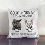 Gepersonaliseerd Good Morning Human Servant Your Tinny Furry Overlords Sierkussenhoes voor kattenliefhebbers Home Decoration