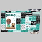Cadeau personnalisé pour la fête des pères : Dog Dad Life is Better with Dogs 20oz Tumbler for Happy Father's Day Gift