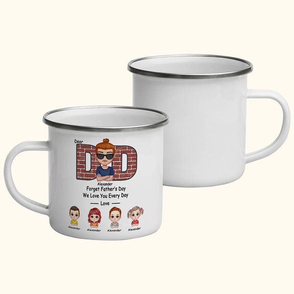 Personalized Dear Dad Forget Father's Day We Love You Every Day Enamel Mug for Father's Day Gift
