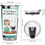 Spersonalizowany kubek termoizolacyjny ze stali nierdzewnej Just a Boy Who Loves His Dog 20oz z pokrywką do zimnych i gorących napojów, prezent dla miłośników psów