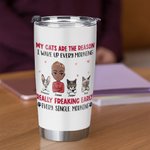 Personalisierte Meine Katzen sind der Grund, warum ich jeden Morgen aufwachen 20oz Becher Vatertag Geburtstagsgeschenk für Katze Vater Haustierliebhab