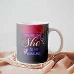 Personalised You're The She To My Nanigans White Ceramic Mug Friendship Gift 11oz or 15oz for Sisters