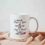 Mug céramique blanc personnalisé We're Not Sugar And Spice And Everything Nice We're Sage And Hood Cadeau d'amitié