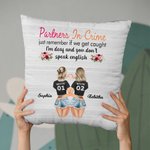 Personalised Partners in Crime Just Remember If We Get Caught I'm Deaf and You Don't Speak English Throw Pillow Cover Best Friend Gift Home Decor