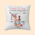 Personnalisé Partners in Crime Just Remember If We Get Caught I'm Deaf and You Don't Speak English Throw Pillow Cover BFF Gift Sofa Decor