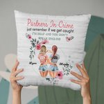 Personnalisé Partners in Crime Just Remember If We Get Caught I'm Deaf and You Don't Speak English Throw Pillow Cover BFF Gift Sofa Decor