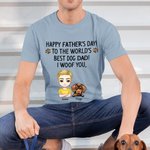 Personalized Happy Father's Day To The World Best Dog Dad I Woof You T-shirt  for Dog Owner