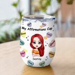 Personalizzato My Positive Affirmations Daily Reminders Carino bicchiere da vino isolato con coperchio da 12 oz Adatto per liquidi caldi e freddi