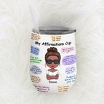 Personalized My Positive Affirmations Daily Reminders Cute Insulated Wine Tumbler with Lid 12oz for Women Her Best Friends for Hot and Cold Liquids